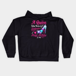 A Queen Was Born In September-Happy Birthday Kids Hoodie